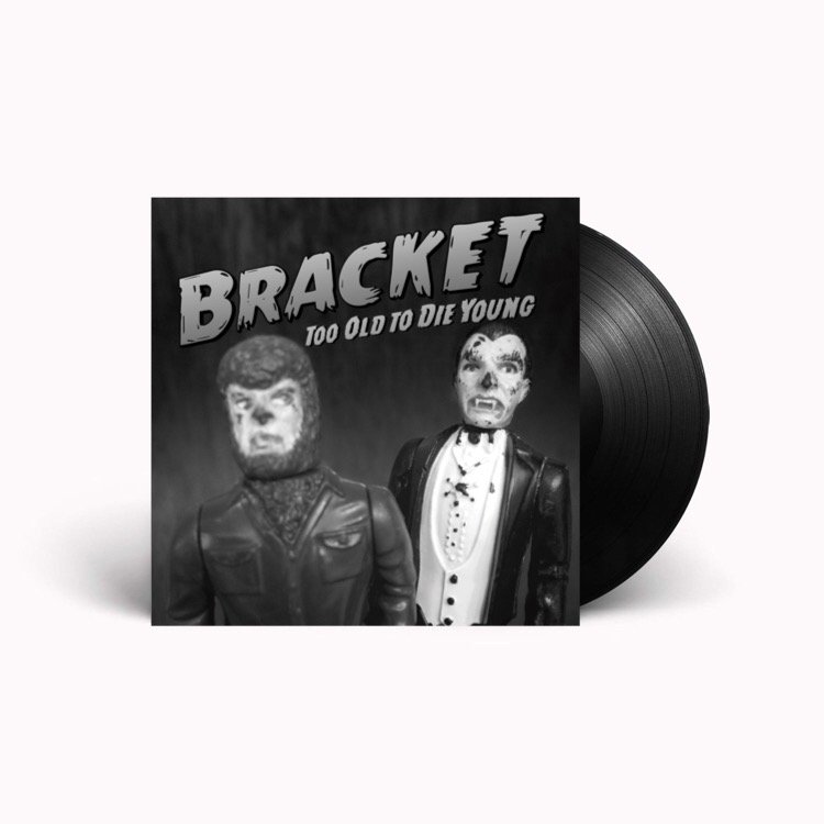 Bracket - Too Old To Die Young - LP