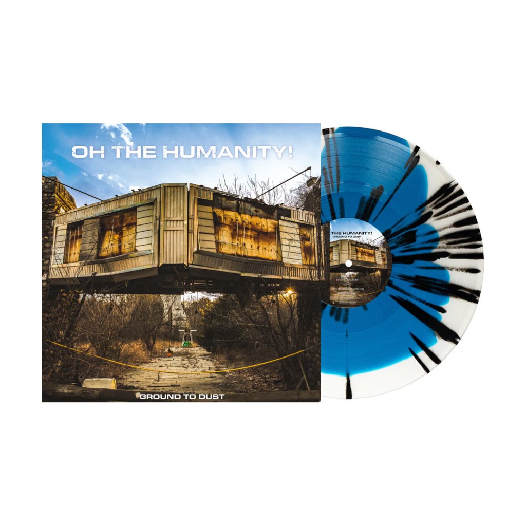 Oh The Humanity! - Ground To Dust - Splatter LP Repress